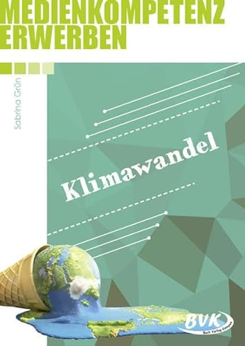 Medienkompetenz erwerben: Klimawandel | Umwelterziehung in der Grundschule