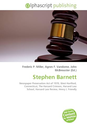 Stephen Barnett: Newspaper Preservation Act of 1970, West Hartford, Connecticut, The Harvard Crimson, Harvard Law School, Harvard Law Review, Henry J. Friendly