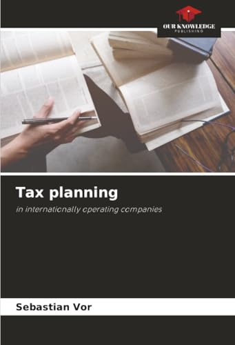 Tax planning: in internationally operating companies