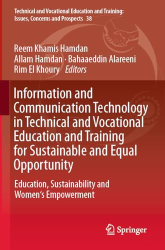 Information and Communication Technology in Technical and Vocational Education and Training for Sustainable and Equal Opportunity: Education, ... Issues, Concerns and Prospects, 38, Band 38)