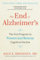 The End of Alzheimer's: The First Program to Prevent and Reverse Cognitive Decline