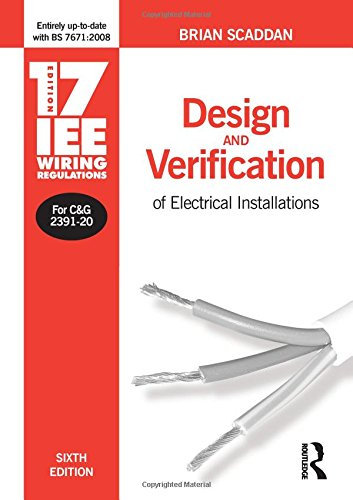 17th Edition IEE Wiring Regulations: Design and Verification of Electrical Installations