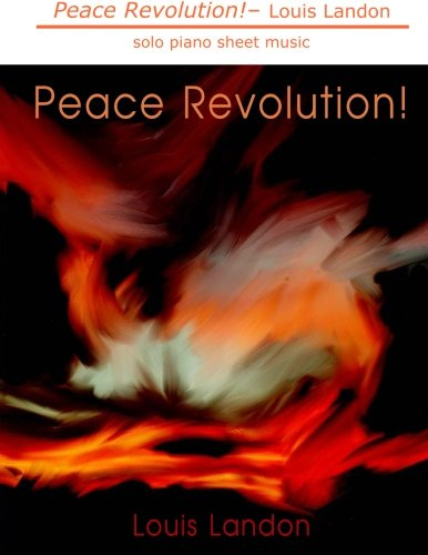 Peace Revolution!: solo piano sheet music