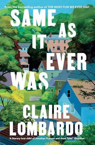Same As It Ever Was: An immersive and joyful read from the author of Reese’s Bookclub pick The Most Fun We Ever Had
