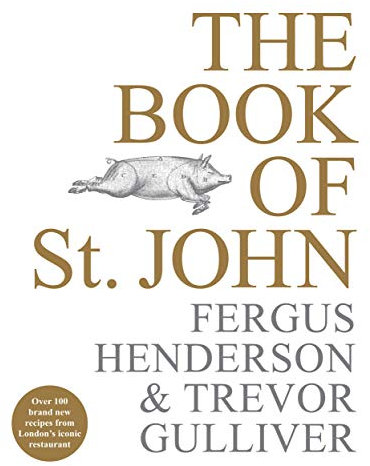 The Book of St John: Over 100 brand new recipes from London’s iconic restaurant