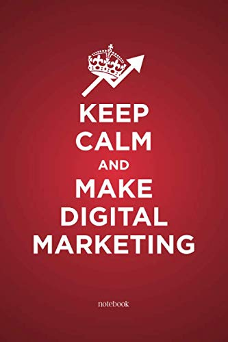Keep calm and make digital marketing notebook: Funny digital marketing workbook - Blank lined writing paper book ideal for growth hackers and social planners