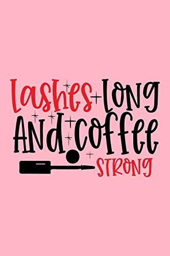Lashes Long And Coffee Strong: Makeup Chart Practice Paper, Perfect Makeup Artist Face Charts Or Blank Makeup Artist Handbook