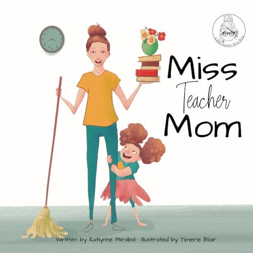 Miss Teacher Mom: A Miss Teacher Mom Book