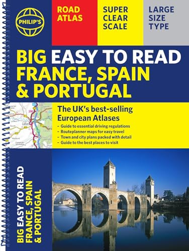 Philip's Big Easy to Read France, Spain & Portugal Road Atlas: (Traveller's edition A3 Spiral) (Philip's Road Atlases)