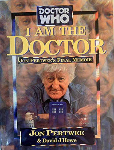 Dr Who I Am the Doctor: Jon Pertwee's Final Memoir (Doctor Who)