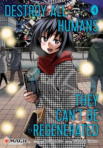 Destroy All Humans. They Can't Be Regenerated. A Magic: The Gathering Manga, Vol. 4: Limited edition Magic: The Gathering card included in first printing!