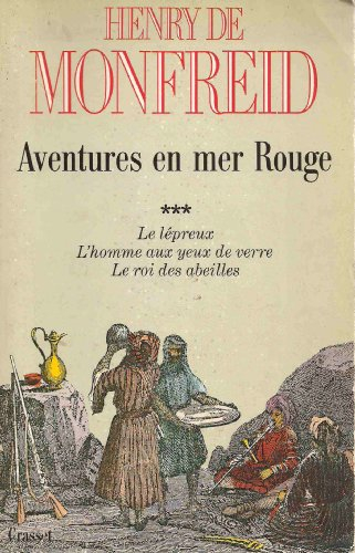 Aventures en mer Rouge, tome 3 : Le lépreux/L'homme aux yeux de verre/Le roi des abeilles