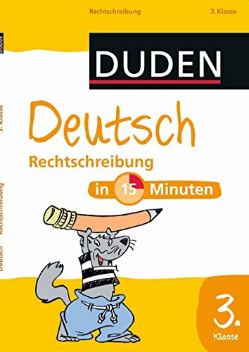 Deutsch in 15 Minuten – Rechtschreibung 3. Klasse (Duden - In 15 Minuten)