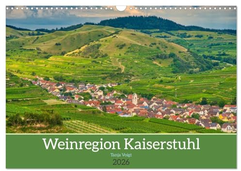 Weinregion Kaiserstuhl (Wandkalender 2026 DIN A3 quer), CALVENDO Monatskalender: Wunderschöne und fruchtbare Landschaft und Weinberge wohin man sieht, das ist der Kaiserstuhl (CALVENDO Orte)