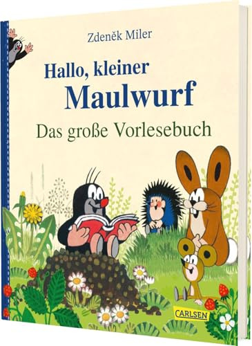 Hallo, kleiner Maulwurf! Das große Vorlesebuch: Die schönsten Maulwurf-Geschichten für Kinder ab 3 Jahren (Der kleine Maulwurf)