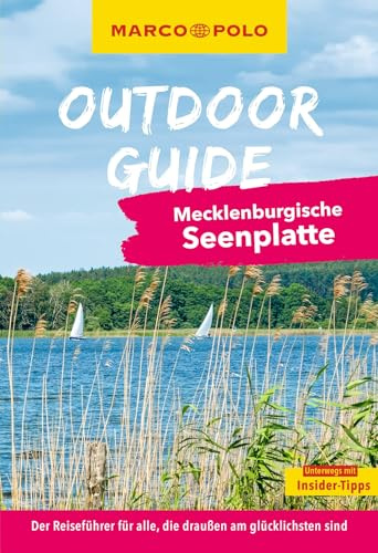 MARCO POLO OUTDOOR GUIDE Reiseführer Mecklenburgische Seenplatte: Mit rund 150 Outdoor-Erlebnissen für alle, die am liebsten draußen sind