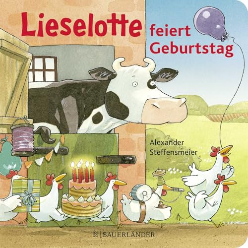 Lieselotte feiert Geburtstag: Lustige Reime mit der Kuh Lieselotte für Kinder ab 2 Jahren (Pappbilderbücher von Kuh Lieselotte, Band 8)