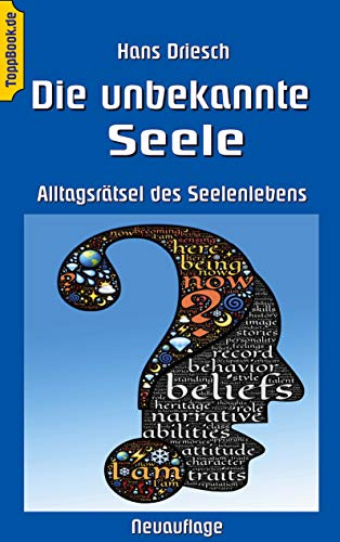 Die unbekannte Seele: Alltagsrätsel des Seelenlebens (Toppbook Wissenschaftliche Bibliothek)