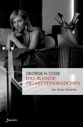DAS BLONDE ZIGARETTENMÄDCHEN: Der Krimi-Klassiker!