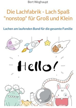 Die Lachfabrik - Lach Spaß nonstop für Groß und Klein: Lachen am laufenden Band für die gesamte Familie