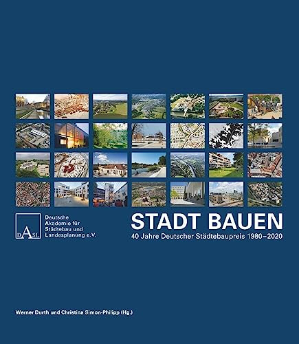 Stadt Bauen 40 Jahre Deutscher Städtebaupreis 1980-2020