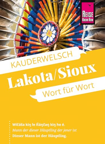 Reise Know-How Sprachführer Lakota / Sioux - Wort für Wort: Kauderwelsch-Sprachführer von Reise Know-How
