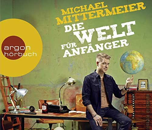 Die Welt für Anfänger: Lesung. Gekürzte Ausgabe