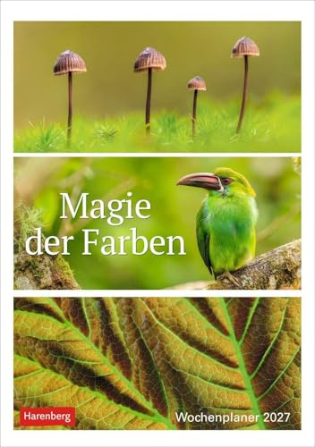 Magie der Farben Wochenplaner 2027: Kalender mit Fotos, die die Farben der Natur meisterhaft zur Geltung bringen. Praktischer Wandplaner mit hochwertigen Naturaufnahmen