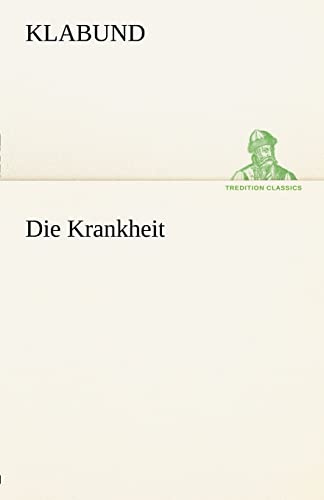 Die Krankheit (TREDITION CLASSICS)