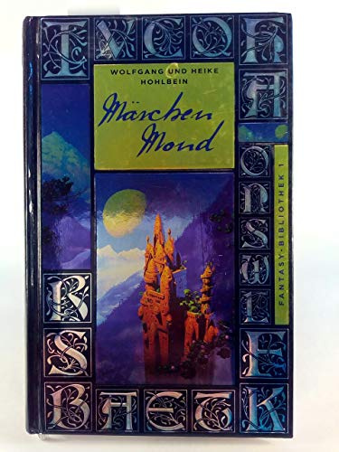 Märchenmond. Bild am Sonntag-Fantasy-Bibliothek Band 1: Ausgezeichnet mit dem Phantastik-Preis 1983 der Stadt Wetzlar