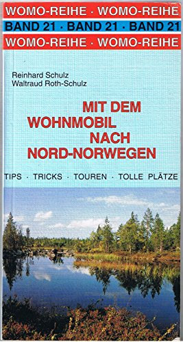 Mit dem Wohnmobil nach Nord- Norwegen. Die Anleitung für einen Erlebnisurlaub
