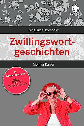 Beschäftigung bei Demenz – Zwillingswortgeschichten – für Senioren: Beschäftigung und Gedächtnistraining für Senioren mit Demenz. Beliebt und bewährt ... für Senioren. Auch mit Demenz, Band 13)