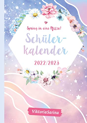 Spring in eine Pfütze! Schülerkalender 2022/2023 von Viktoria Sarina (Spring in eine Pfütze: von Viktoria Sarina)