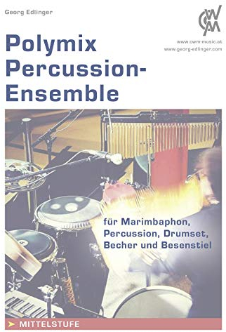 Polymix: Percussion - Ensemble: Percussion Ensemble für Marimba, Percussion, Drumset Becher und Besenstiel