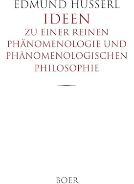 Ideen zu einer reinen Phänomenologie und phänomenologischen Philosophie: Allgemeine Einführung in die reine Phänomenologie