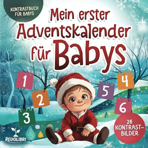 Mein erster Adventskalender für Babys: Kontrastbuch für Babys mit 26 Weihnachtsbildern zur Entwicklung des Sehvermögens | Babybuch von 0 bis 12 Monaten