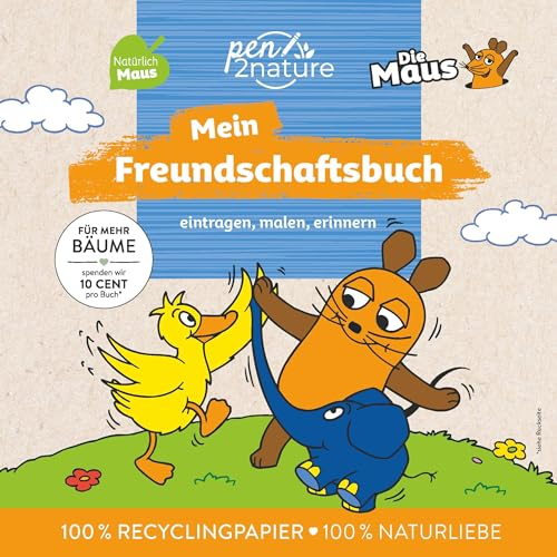 Die Maus Mein Freundschaftsbuch: Eintragen, Malen, Erinnern I Für alle Fans von Maus, Elefant und Ente (pen2nature Die Maus)