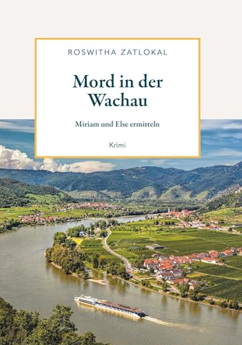 Mord in der Wachau: Miriam und Else ermitteln
