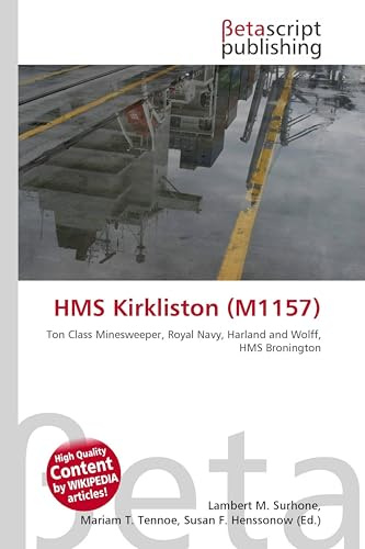 HMS Kirkliston (M1157): Ton Class Minesweeper, Royal Navy, Harland and Wolff, HMS Bronington