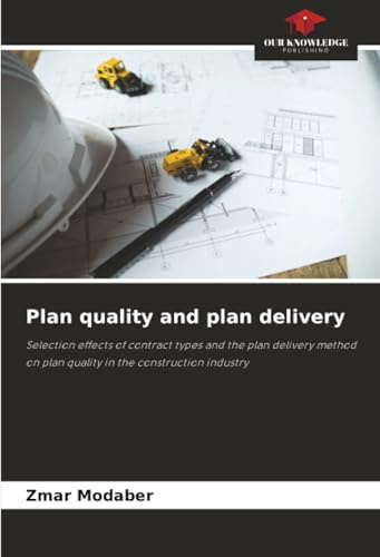 Plan quality and plan delivery: Selection effects of contract types and the plan delivery method on plan quality in the construction industry