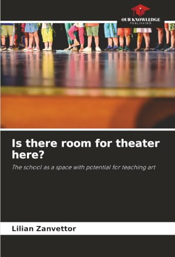 Is there room for theater here?: The school as a space with potential for teaching art