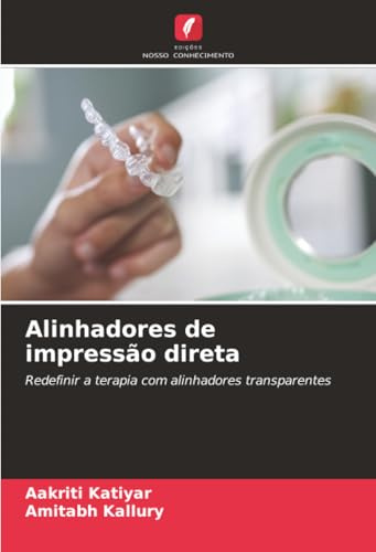Alinhadores de impressão direta: Redefinir a terapia com alinhadores transparentes