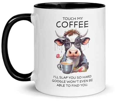 Touch My Coffee I'll Slap You so Hard Cow Ceramic Mug, Funny Gift for Loved Ones, Birthday, Office Gift, Christmas, Thanksgiving, Funny Rude Gift Coffee Mug for Any Occasion Present