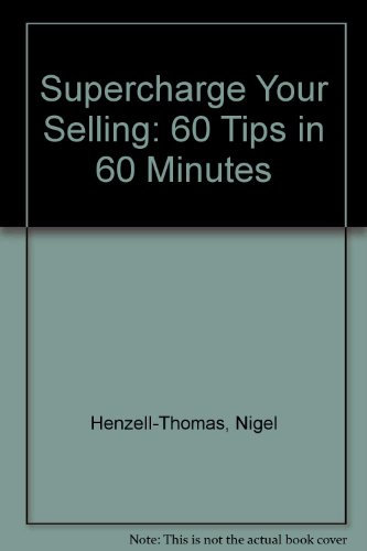 Supercharge Your Selling: 60 Tips in 60 Minutes