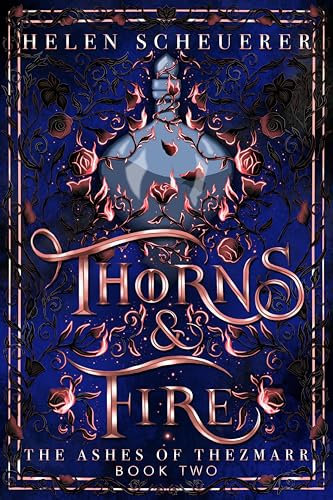 Thorns & Fire: The unmissable spicy sequel to the Sunday Times bestselling Iron & Embers: 2 (The Ashes of Thezmarr, 2)