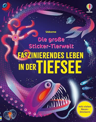 Die große Sticker-Tierwelt: Faszinierendes Leben in der Tiefsee: Stickerheft mit vielen Neon-Stickern – Fische und andere Meereslebewesen in ... 5 Jahren (Die große Sticker-Tierwelt-Reihe)