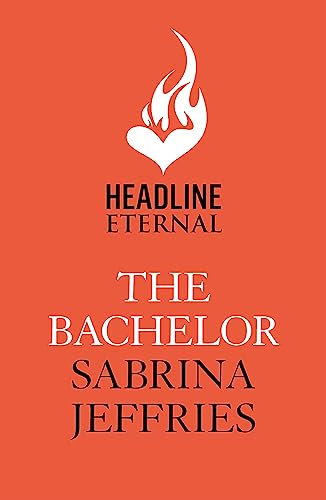 The Bachelor: An enthralling historical from the queen of sexy Regency romance! (Duke Dynasty)