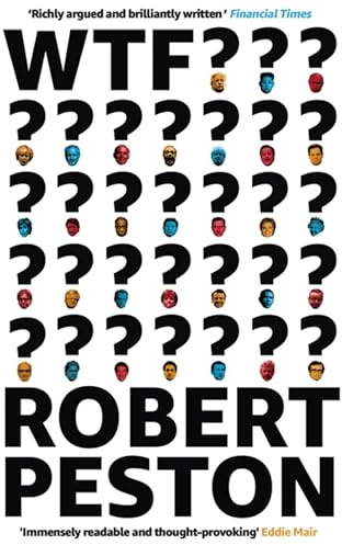 WTF?: The bestselling personal, hopeful manifesto for British politics from ITV's political editor Robert Peston
