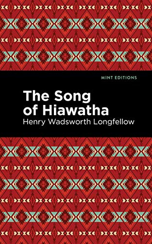 The Song Of Hiawatha (Mint Editions (Poetry and Verse))