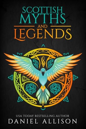 Scottish Myths & Legends: 1 (Celtic Myths & Legends Retold)